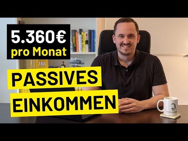 Passives Einkommen - Wie ich 5.360€/Monat generiere (5 Arten)