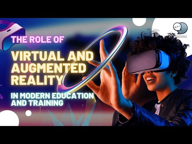 The role of virtual and augmented reality in modern education and training