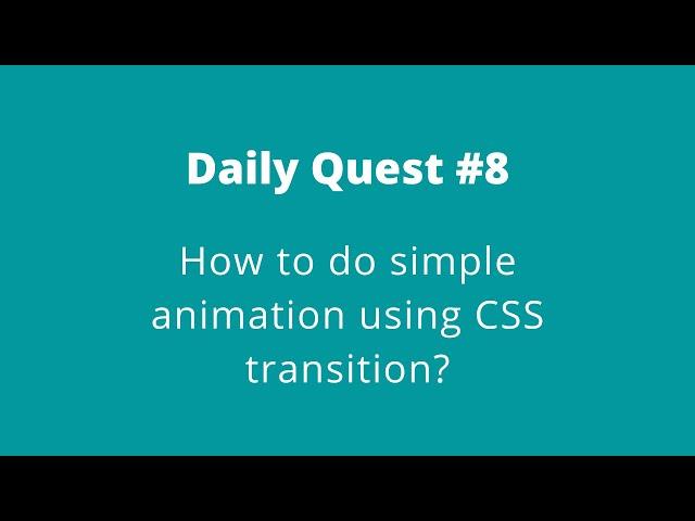 Daily Quest #8 | Code With Marish | How to do simple animation using CSS transition? |