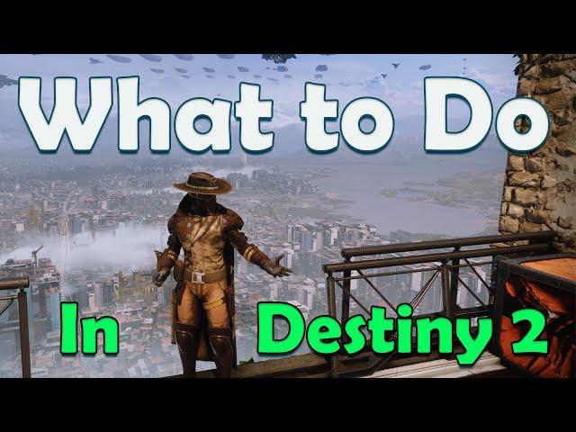 What to do in Destiny 2 in 2024. Beginner Guide to Best things in Destiny 2.