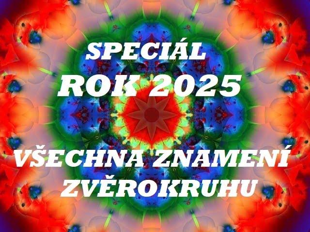 Výklad karetSPECIÁLROK 2025VŠECHNA ZNAMENÍ ZVĚROKRUHU