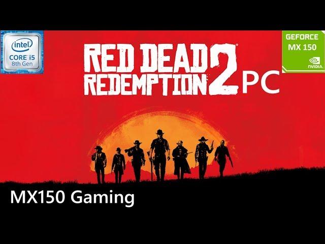 RED DEAD REDEMPTION 2 - PC - GeForce MX150 - i5 8250u - Acer Aspire 5 - MX150 Gaming