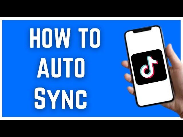 HOW TO AUTO SYNC ON TIKTOK (2023)