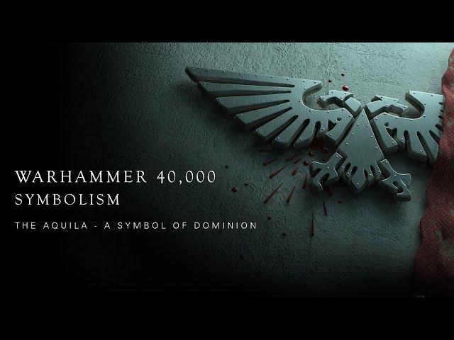 The Aquila - A Symbol of Dominion | Warhammer 40,000 Symbolism