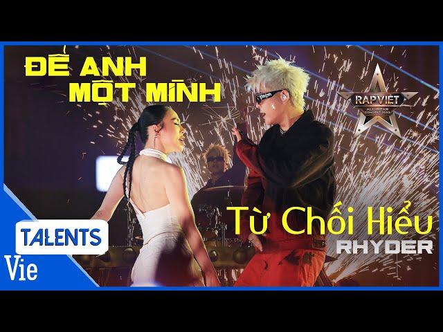 Từ Chối Hiểu x Để Anh Một Mình - RHYDER live cực đỉnh bùng nổ sân khấu Rap Việt Concert 2023