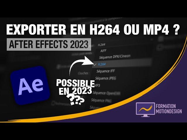 Comment exporter en MP4 sur After Effects 2023 ? H264 de retour !