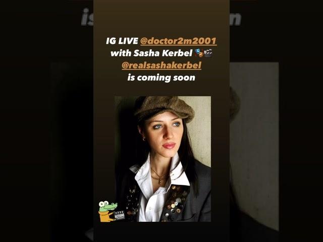 Coming soon: actress Sasha Kerbel (on Instagram LIVE of Doctor 2M)