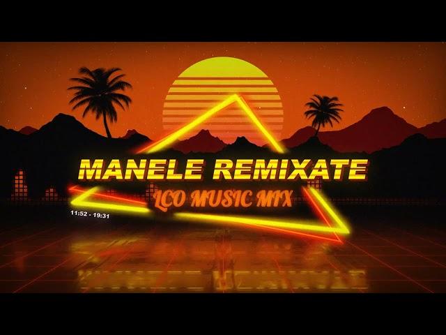 MANELE REMIX 2024Best Of Manele 2024TOP Manele Remixate 2024 by LCO Music