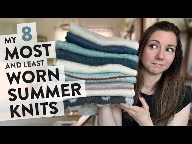 My 8 most (and least) worn summer knits | A lesson in choosing the right summer yarns