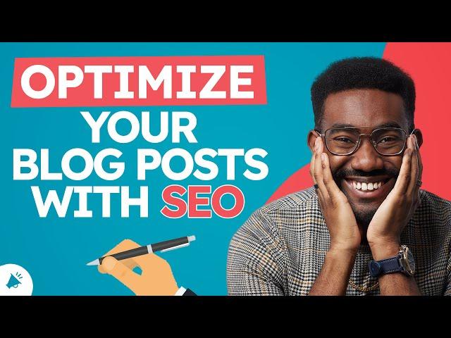 How To Write An SEO Optimized Blog Post To Drives Traffic To Your Site