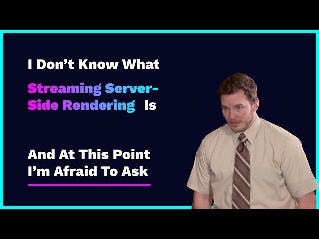 Streaming Server-Side Rendering | Explained Briefly