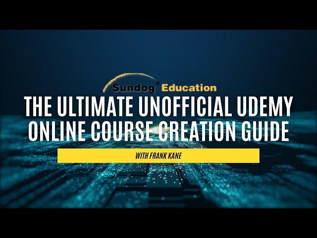 The Ultimate Unofficial Udemy Online Course Creation Guide