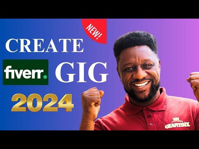 How To Create Fiverr Gig for starters 2024 - Fiverr Gig Tutorial