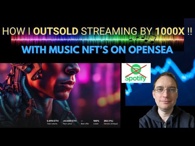 How I Outsold Streaming by 1000x with Music NFT's on Opensea