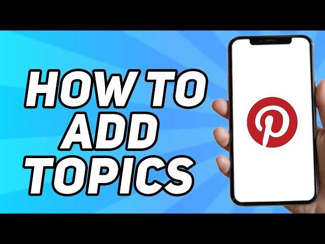 How to Add Topics on Pinterest (Mobile)