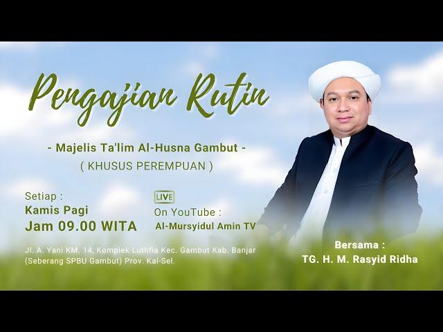 [LIVESTREAM] Majelis Ta'lim  Al - Husna | TGH. M. Rasyid Ridha | Kamis, 13 Februari 2025