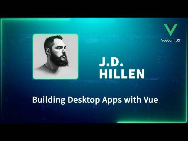 Building Desktop Apps with Vue - VueConf US 2023