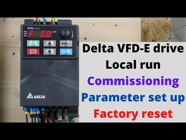 Delta VFD-E drive local run, commissioning, parameter set up, Factory reset. (English)