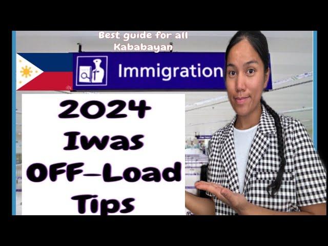 Iwas OFF-LOAD tips 2024 Philippine  Immigration