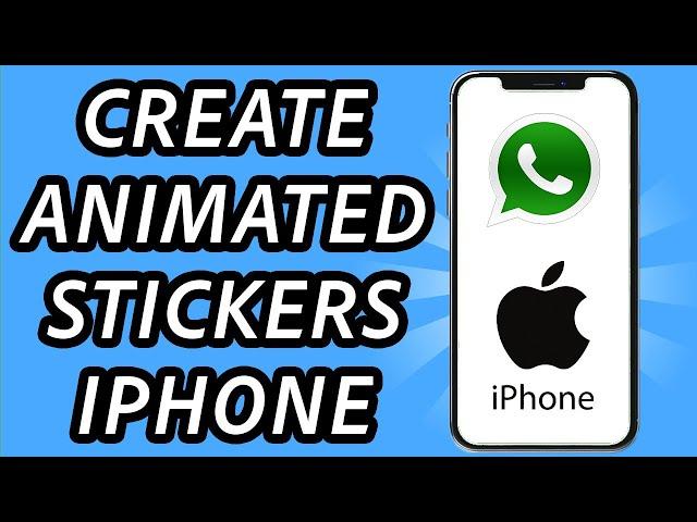 How to create animated stickers for Whatsapp iPhone (FULL GUIDE)