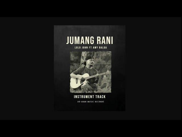 Jumang Rani | Karaoke | Lolo John Ft. Amy Balga | Do•aran Music Records