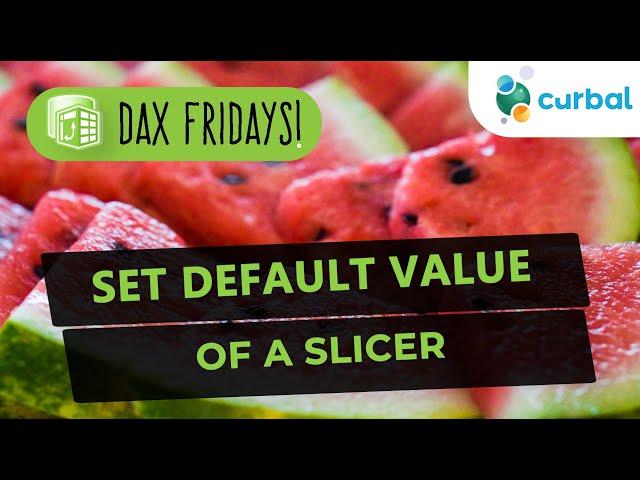 DAX Fridays #155: How to set default value of a slicer in Power BI