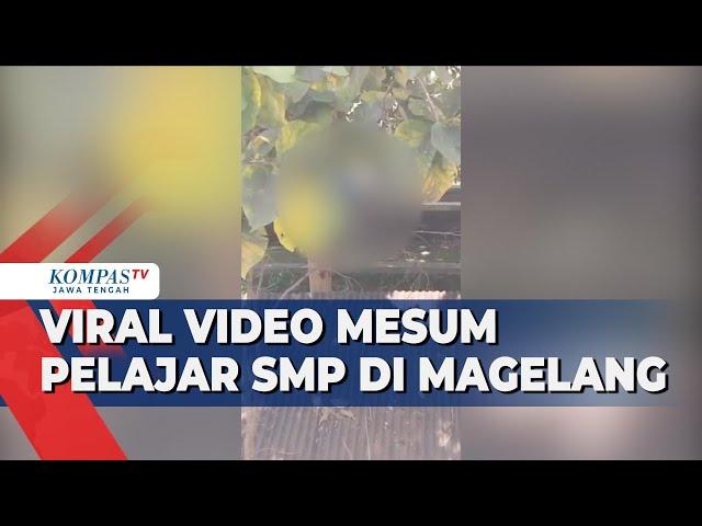 Viral di Media Sosial Video Mesum Pelajar SMP di Magelang