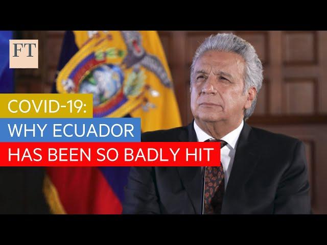 Coronavirus: President Lenin Moreno on why Ecuador has been so badly hit | FT