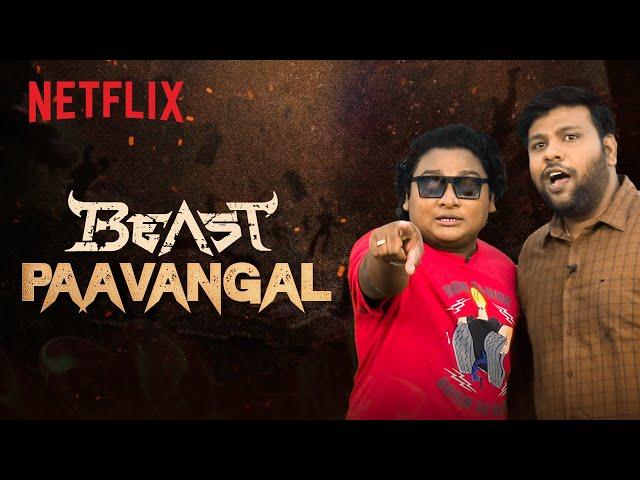 Beast Paavangal Ft. @Parithabangal | Gopi & Sudhakar | Beast | Netflix India