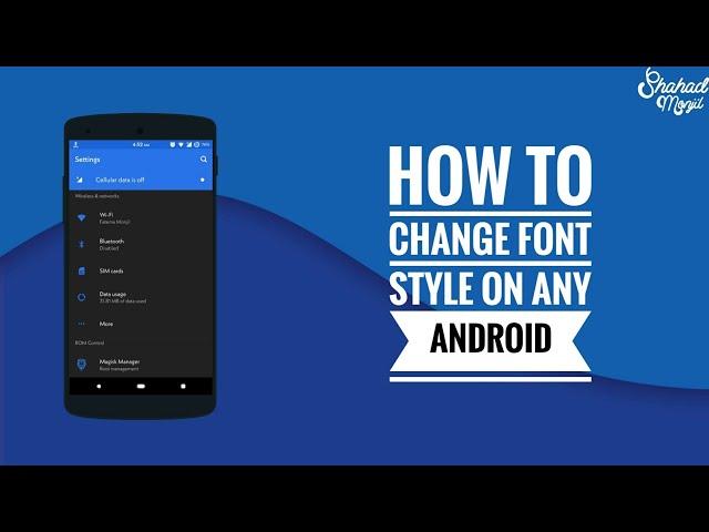 Change font style in Android Devices(root)