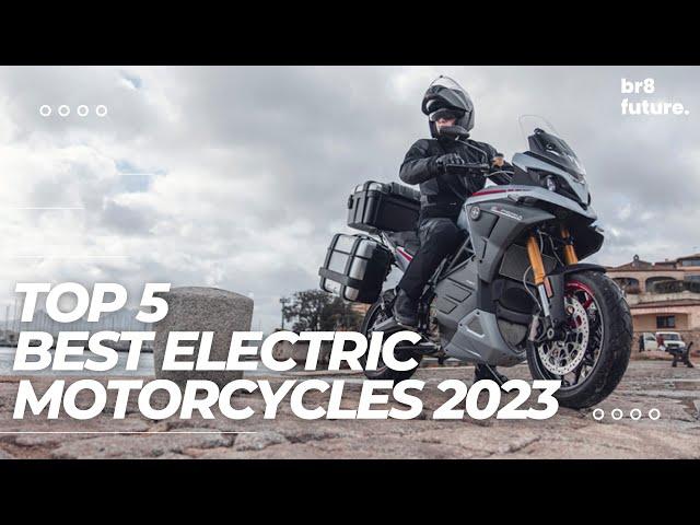 Best Electric Motorcycles 2023 - Top 5 Best Electric Motorcycles of 2023