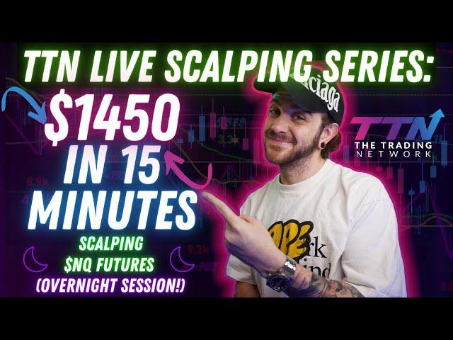 LIVE SCALPING -  $NQ FUTURES - $1450 IN 15 MINUTES (OVERNIGHT SESSION)