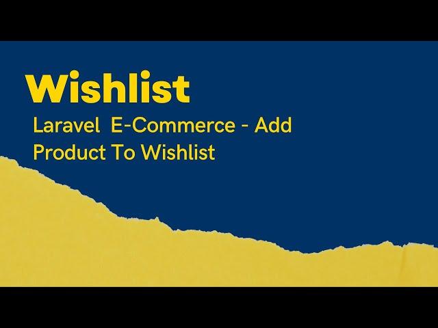 How to Make a Wishlist Page for Ecommerce Website in #Laravel- Online Store #techntown