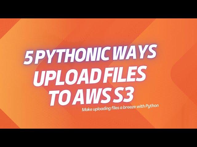 5 Pythonic Ways to Upload Data & Files to AWS S3 using Boto and AWS Wrangler