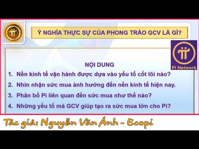 Pi Network: Ý NGHĨA THỰC SỰ CỦA PHONG TRÀO GCV LÀ GÌ? Tác giả: Nguyễn Văn Ánh - Ecopi