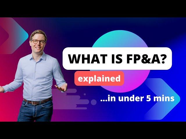 What is FP&A? ...in under 5 minutes