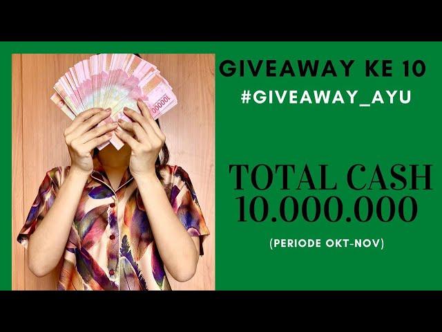 GIVEAWAY_AYU KE 10 | Indonesia Giveaway uang tunai TOTAL 10jt