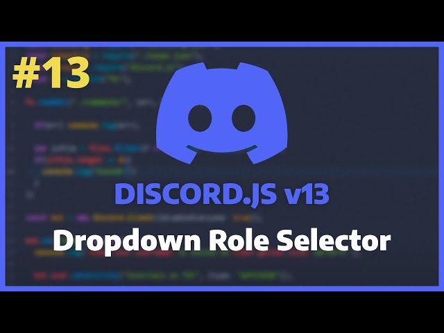 Discord.JS v13 - Dropdown Menu Roles [Ep. 13]