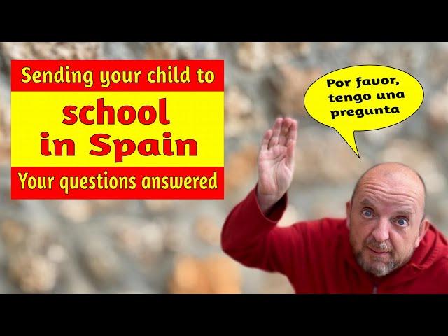 Sending your child to a school in Spain? - Your questions answered