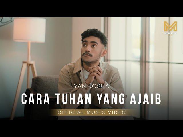 CARA TUHAN YANG AJAIB - YAN JOSUA (OFFICIAL MUSIC VIDEO)