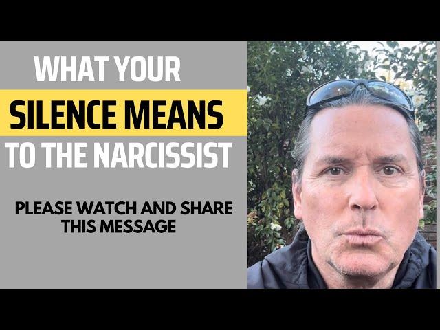 WHAT YOUR SILENCE MEANS TO THE NARCISSIST