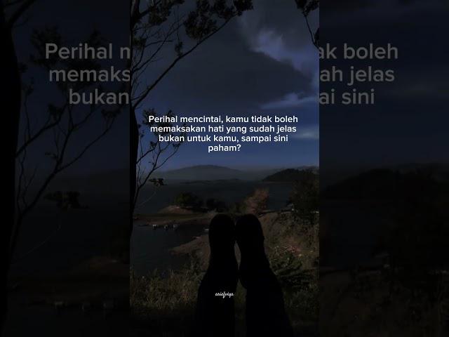 quotes jangan memaksa jika hati bukan untuk ku #story #storywa #katakatabijak