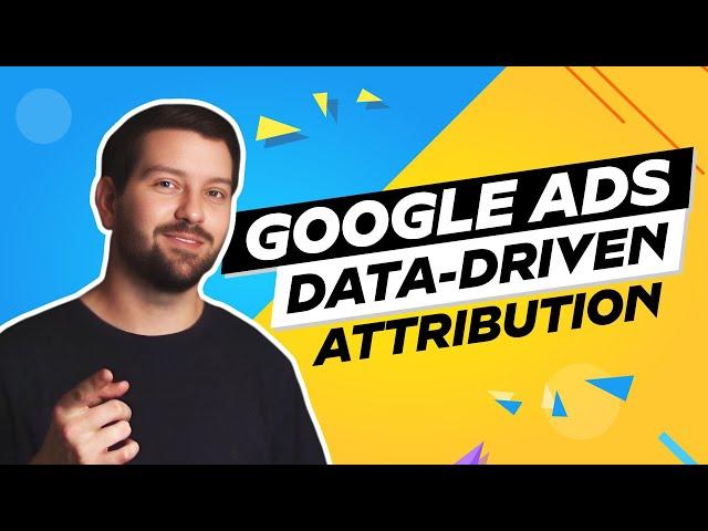 Google Ads Data-Driven Attribution