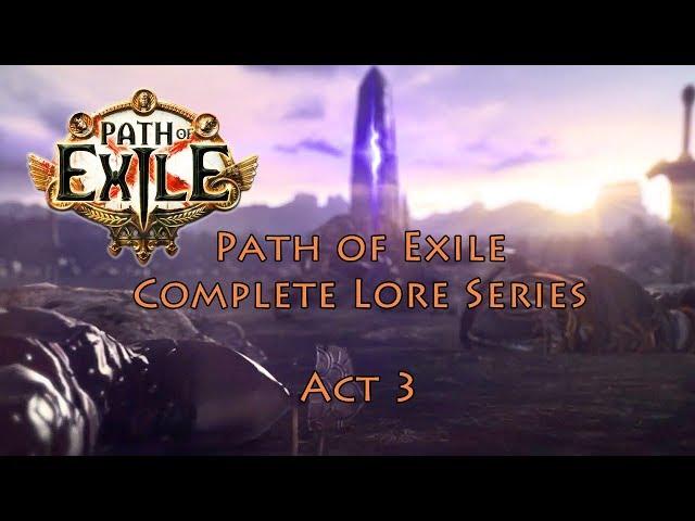 PoE Complete Lore Series: Act 3