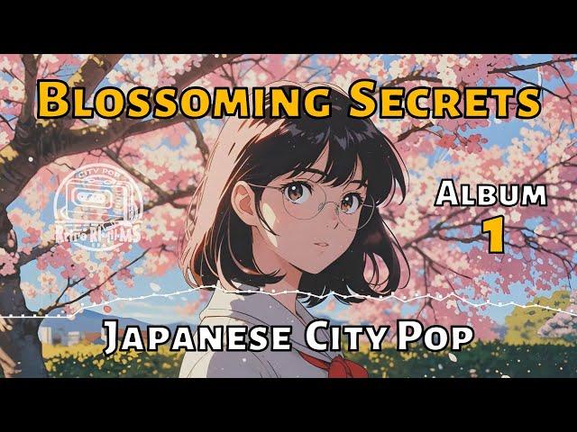 Album 1 Blossoming Secrets [Japanese City Pop]