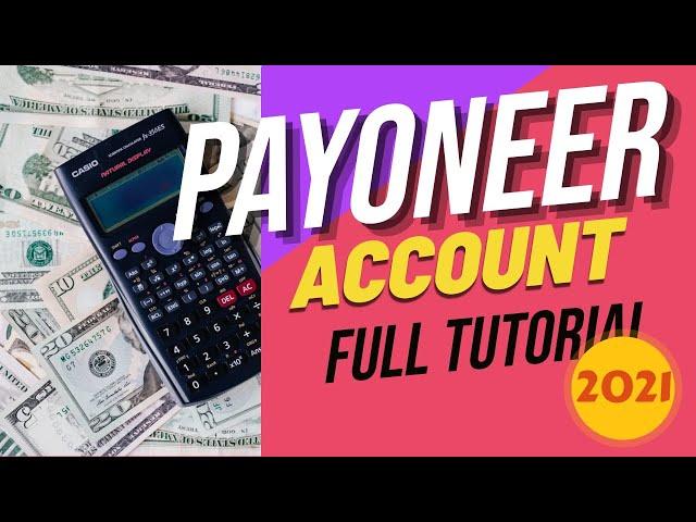 How To Create A Payoneer Account Full Tutorial 2021