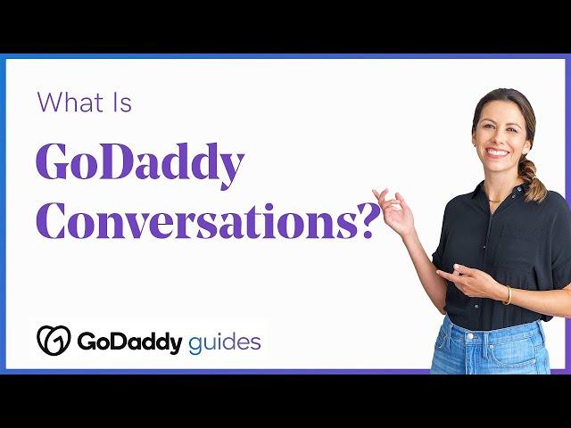 What Is GoDaddy Conversations? Your All-in-One Communications Hub