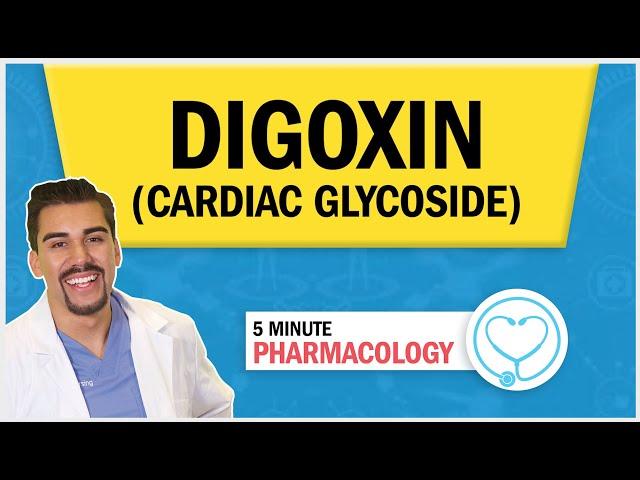 Pharmacology - Digoxin l Cardiac Glycoside - for Registered Nurse RN  & PN NCLEX