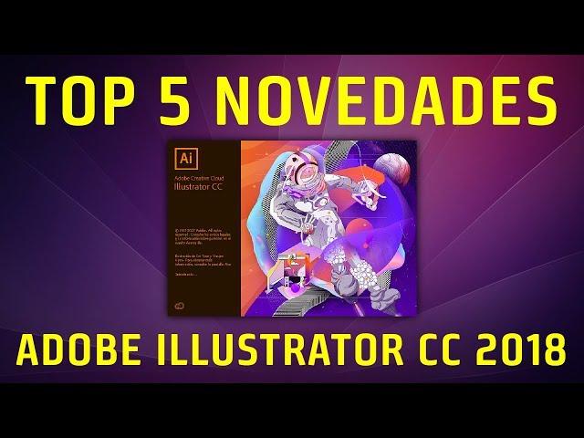 Adobe Illustrator CC 2018 - Top 5 Mejores Novedades