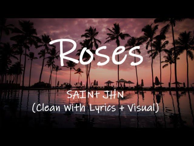 SAINt JHN - ROSES [Imanbek Remix] (Clean With Lyrics)